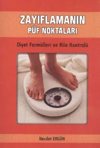 Zayıflamanın Püf Noktaları; Diyet Formülleri ve Kilo Kontrolü
