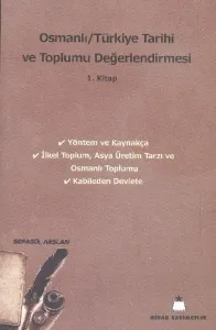 Osmanlı Türkiye Tarihi ve Toplumu Değerlendirmesi-1.Kitap