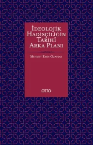 İdeolojik Hadisçiliğin Tarihî Arka Planı - Mihne Olayı ve Haşeviye Olgusu