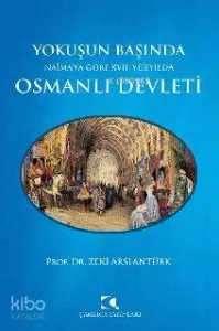 Yokuşun Başında Naima'ya Göre 17. Yüzyılda Osmanlı Devleti