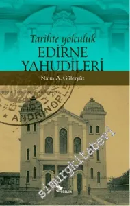 Tarihte Yolculuk : Edirne Yahudileri -         2014