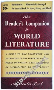 The Reader's Companion to World Literature : A Guide to the Immortal Masterpieces of Writing From the Dawn of Civilization to the Present -        1956