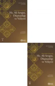 Hz. Ali Sevgisi, Düşmanlığı ve Velâyeti Cilt 1 ve 2 (Takım)