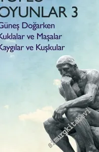 Toplu Oyunlar 3: Güneş Doğarken / Kuklalar ve Maşalar / Kaygılar ve Kuşkular -         2018