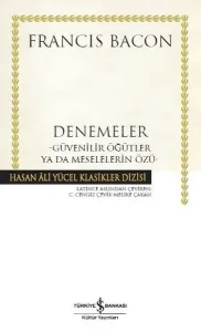 Denemeler; Güvenilir Öğütler ya da Meselelerin Özü