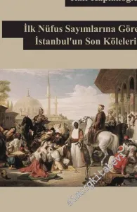 İlk Nüfus Sayımlarına Göre İstanbul'un Son Köleleri -