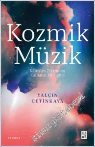 Kozmik Müzik : Kainatin Zikrinden Kainatın Müziğine -