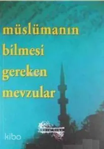 Müslümanın Bilmesi Gereken Mevzular
