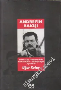 Andrei'in Bakışı: Tarkovsky Sineması'nda Psikanalitik - Semiyolojik Açılımlar -         2004