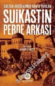 Sultan Abdülhamid Han'a Yapılan Suikastın Perde Arkası -