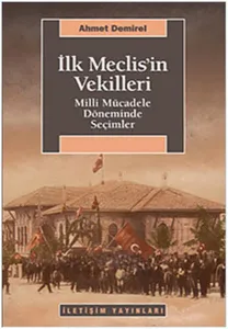 İlk Meclis'in Vekilleri - Milli Mücadele Döneminde Seçimler