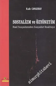 Sosyalizm ve Özyönetim: Reel Sosyalizmden Sosyalist Realiteye -         2003