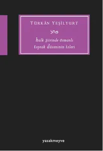 Halk Şiirinde Osmanlı Toprak Düzeninin İzleri