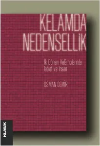 Kelâmda Nedensellik İlk Dönem Kelâmcılarında Tabiat ve İnsan