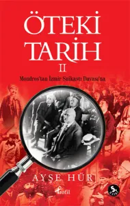 Öteki Tarih 2; Mondros'tan İzmir Suikastı Davası'na