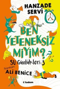 Su Günlükleri 3 - Ben Yeteneksiz miyim?