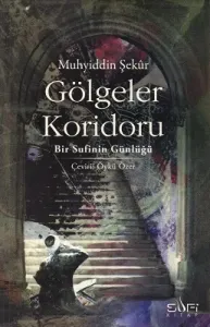 Gölgeler Koridoru Bir Sufinin Günlüğü