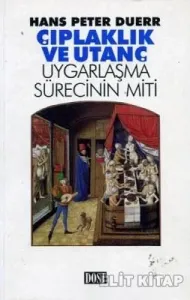 Çıplaklık ve Utanç Uygarlaşma Sürecinin Miti