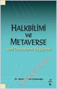 Halkbilimi ve Metaverse : Yeni Dünyaların Beşiğinde -        2021