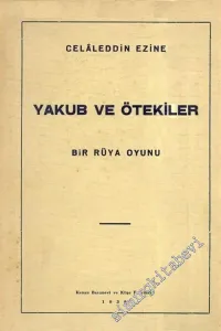 Yakub ve Ötekiler - Bir Rüya Oyunu  -        1938