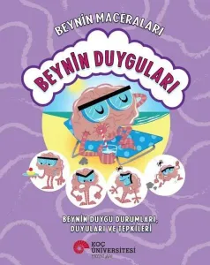 Beynin Duyguları - Beynin Duygu Durumları Duyuları ve Tepkileri-Beynin Maceraları