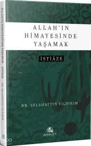 Allah'ın Himayesinde Yaşamak - İstiaze