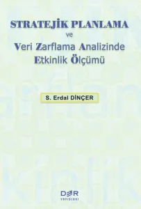 STRATEJİK PLANLAMA VE VERİ ZARFLAMA ANALİZİNDE ETKİNLİK ÖLÇÜMÜ