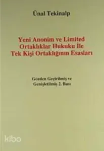 Yeni Anonim ve Limited Ortaklıklar Hukuku ile Tek Kişi Ortaklığının Esasları