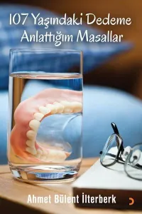 107 Yaşındaki Dedeme Anlattığım Masallar