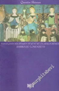 Sanatçının Bir Siyaset Düşünürü Olarak Portresi: Ambrogio Lorenzetti -        1999