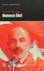Mehmet Akif: İman ve İsyan Şairi  -