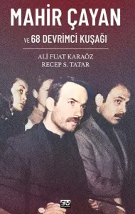 Mahir Çayan Ve 68 Devrimci Kuşağı