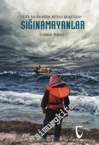 Sığınamayanlar: Ölüm Koridorundan Mülteci Pazarlığına -