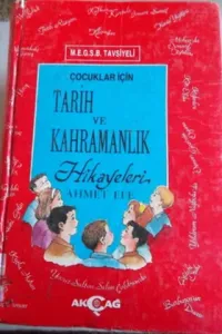 Çocuklar İçin Tarih ve Kahramanlık Hikayeleri