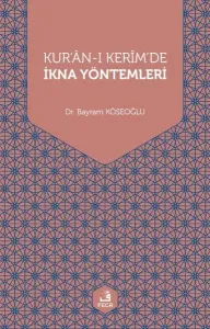 Kur'an-ı Kerim'de İkna Yöntemleri