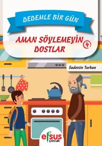 Dedemle Bir Gün 4 Aman Söylemeyin Dostlar