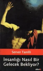 İnsanlığı Nasıl Bir Gelecek Bekliyor?