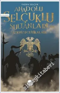 Anadolu Selçuklu Sultanları'nın Akdeniz Politikaları -         2023