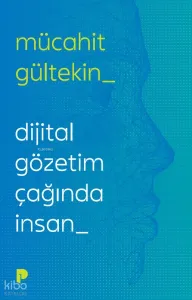 Dijital Gözetim Çağında İnsan
