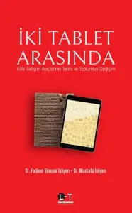 İki Tablet Arasında; Kitle İletişim Araçlarının Tarihi ve Toplumsal Değişim