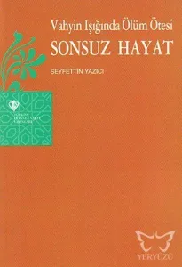 Vahyin Işığında Ölüm Ötesi Sonsuz Hayat