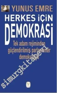 Herkes İçin Demokrasi : Tek Adam Rejiminden Güçlendirilmiş Parlamenter Demokrasiye -         2021