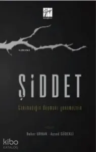 Şiddet; Tanımadığın Düşmanı Yenemezsin