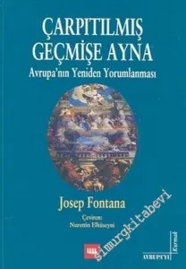Çarpıtılmış Geçmişe Ayna: Avrupa'nın Yeniden Yorumlanması -        2003