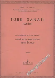 Türk Sanatı Tarihi - Menşeinden Bugüne Kadar Mimari Heykel Resim Süsleme ve Tezyini Sanatlar - Fasikül 4