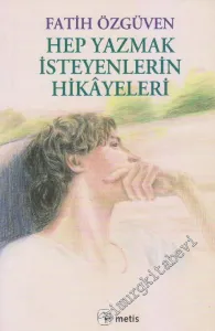 Hep Yazmak İsteyenlerin Hikâyeleri -
