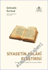 Siyasetin Ahlaki Eleştirisi : Da‘vetü’n-Nefsi’t-Tâliha ile’l-A‘mâli’s-Sâliha -