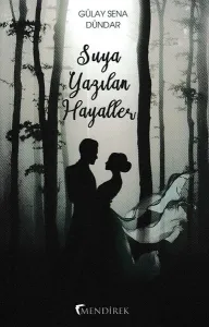 Suya Yazılan Hayaller; Gölgede Dans Serisi 1
