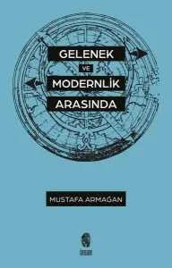 Gelenek ve Modernlik Arasında