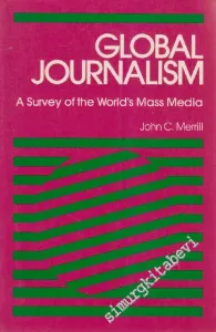 Global Journalism: A Survey Of The World's Mass Media -